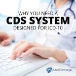 Why you need a CDS System designed for ICD-10