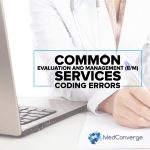 Common Evaluation And Management (E/M) Services Coding Errors