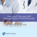 HIMSS: One-third Clinicians still use manual Claims Denial Management