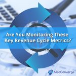 Are You Monitoring These Key Revenue Cycle Metrics?