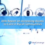 AHA Report on Increasing Access to Care in Rural Communities