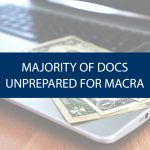 50% Practitioners not prepared for MACRA Quality Measures