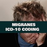 Does ICD-10 Coding for Migrane Give You a Headache?