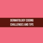 CPT Coding for Dermatology