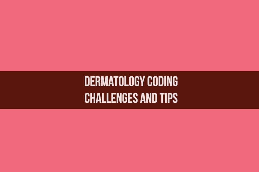 Dermatology-Coding-Tips_MedConverge-Medical-Billing-and-Coding-11-23-18-min