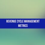 Managing Revenue Cycle Management Metrics