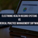 Difference between EHR and Practice Management Software